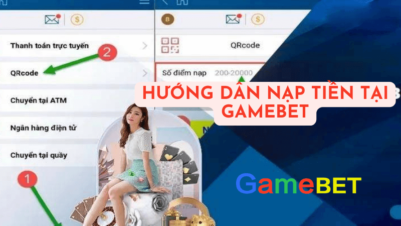 Hướng Dẫn Nạp Tiền Bằng Ví Điện Tử Tại Gamebet